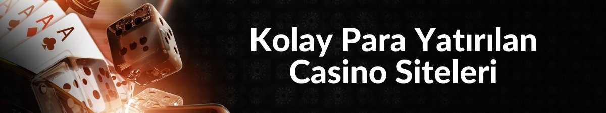 Kolay Para Yatırılan Casino Siteleri (1)